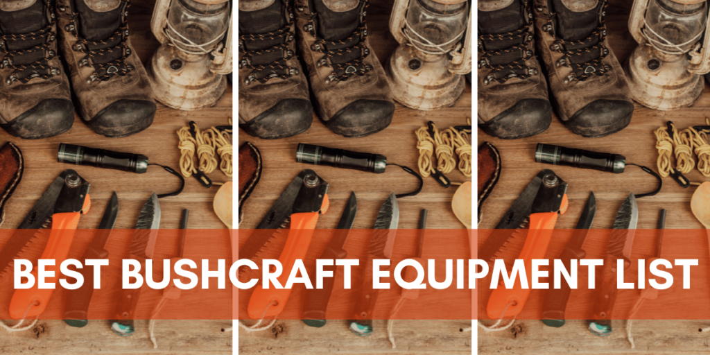 Best Bushcraft Equipment List