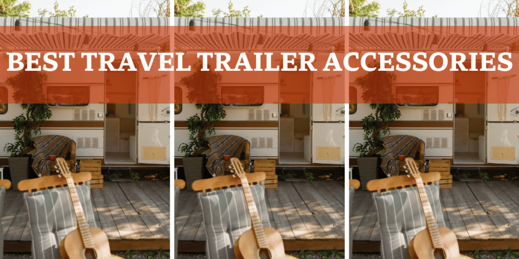 Best Travel Trailer Accessories