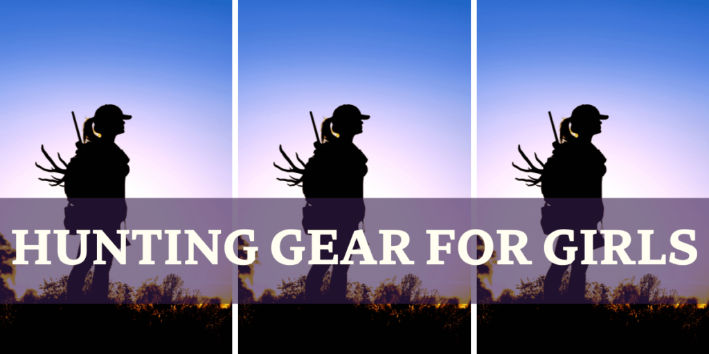 Hunting Gear for Girls