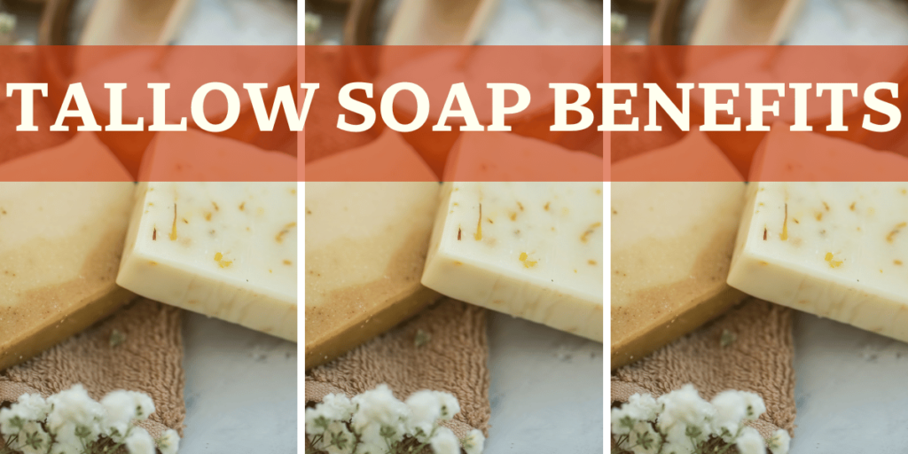 Tallow Soap Benefits