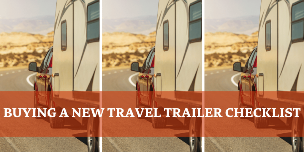 Buying A New Travel Trailer Checklist