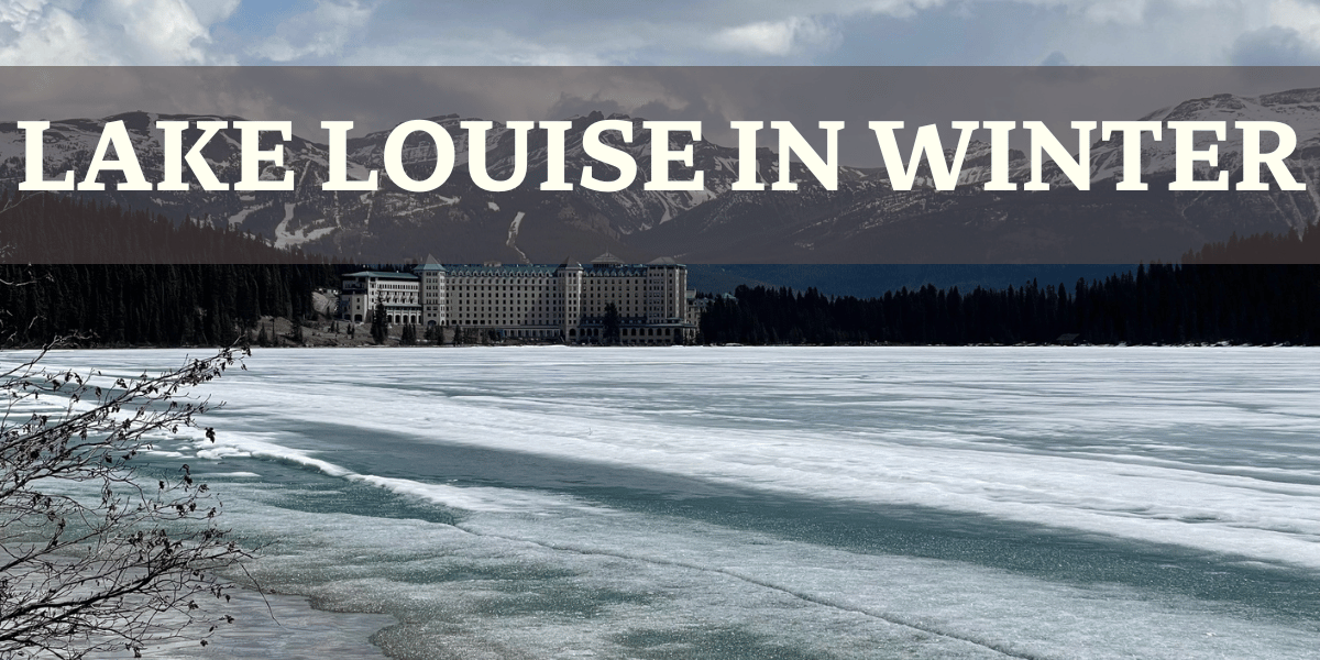 LAKE LOUISE IN WINTER