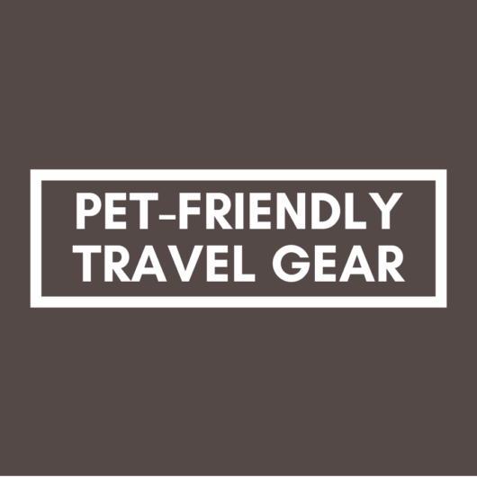 Pet-Friendly Travel Gear