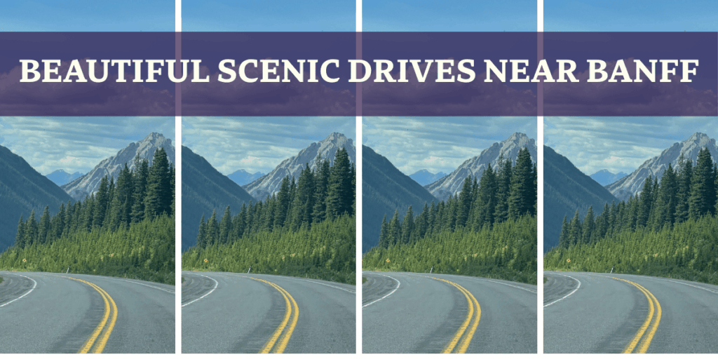 Beautiful Scenic Drives Near Banff