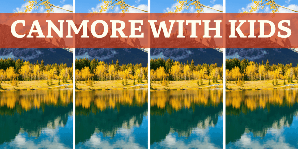 Canmore With Kids - Fall Larch's next to water and mountains